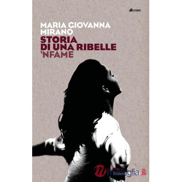 Storia di una ribelle. 'Nfame