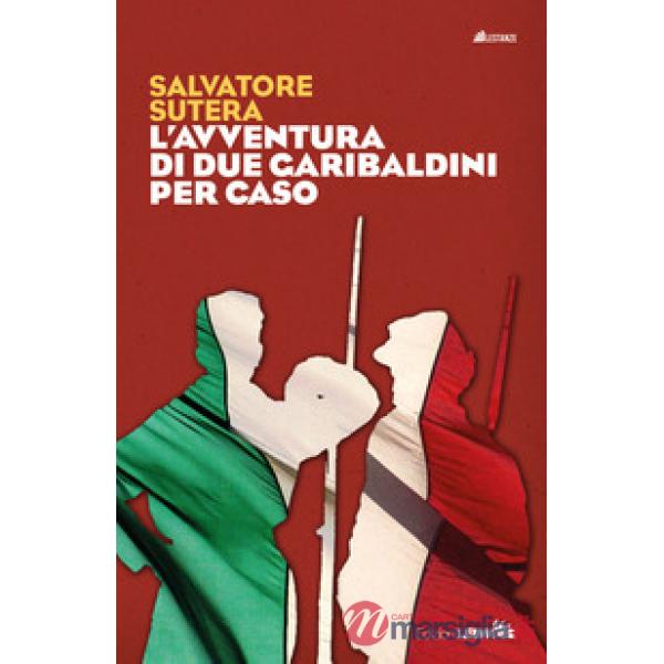 Avventura di due garibaldini per caso (L')