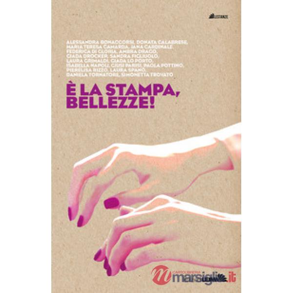 È la stampa, bellezze!