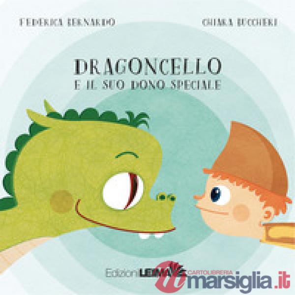 Dragoncello e il suo dono speciale. Ediz. a colori