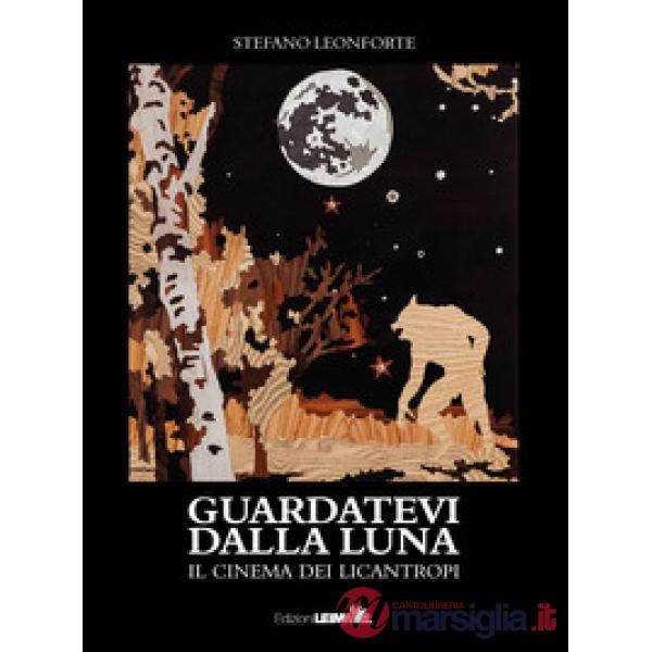 Guardatevi dalla luna. Il cinema dei licantropi