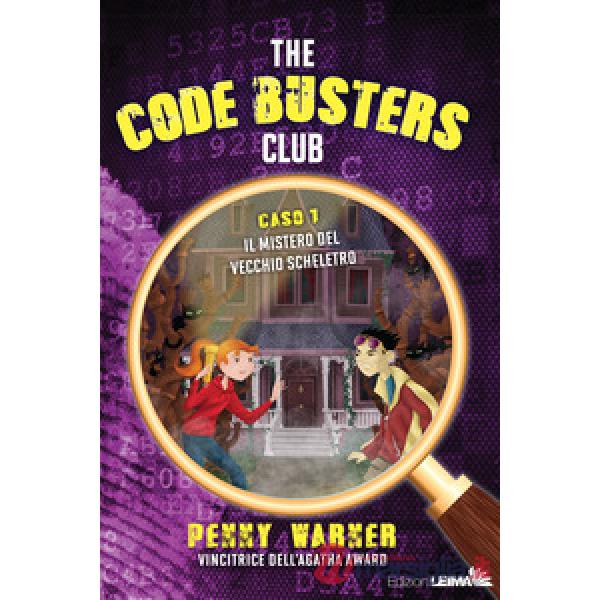 Mistero del vecchio scheletro. The Code Busters Club (Il)