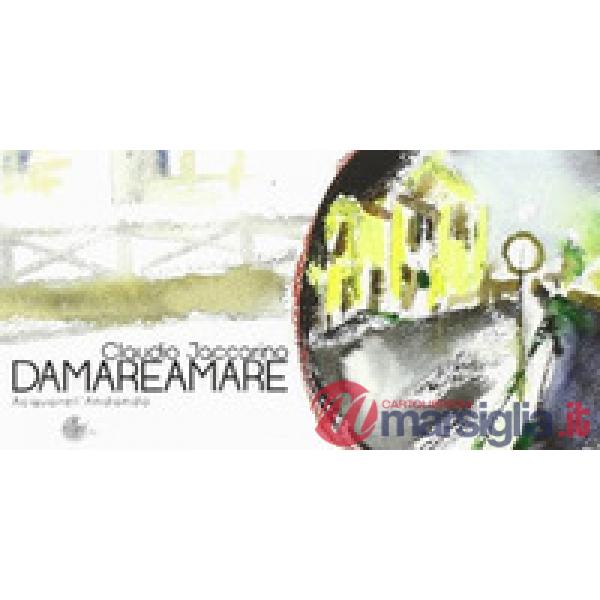 Damareamare. Lucania, Val di Ceno, Milano-Venezia