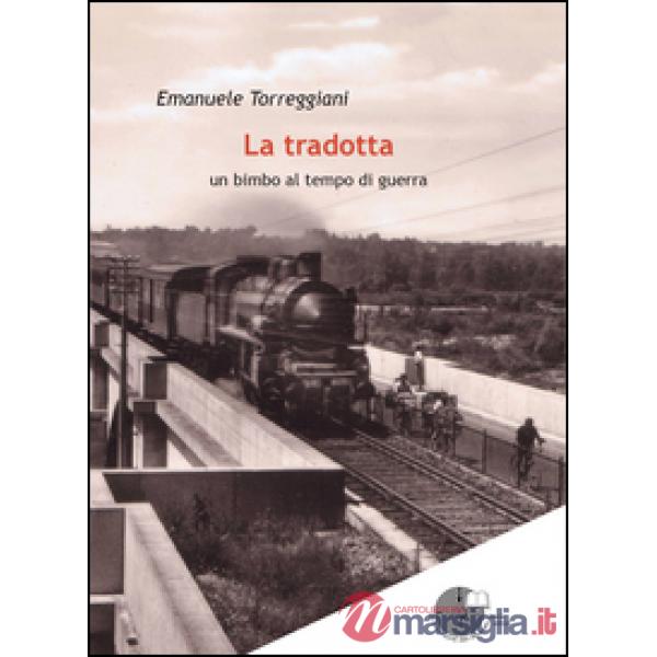 La tradotta. Un bimbo al tempo di guerra