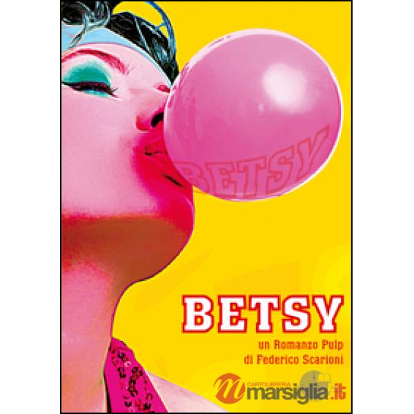 Betsy. Un romanzo pulp