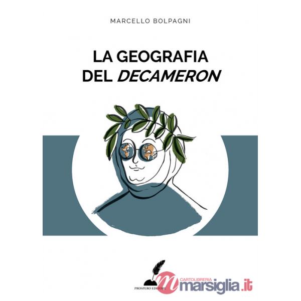 Geografia del Decameron. Luoghi, viaggi e pregiudizi nel capolavoro di Boccaccio. Ediz. per la scuola (La)