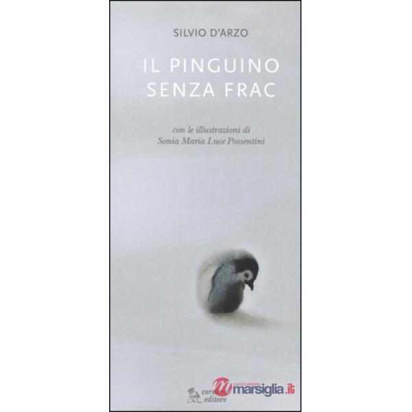 Pinguino senza frac. Ediz. illustrata (Il)