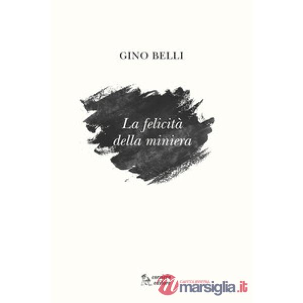 Felicità della miniera (La)