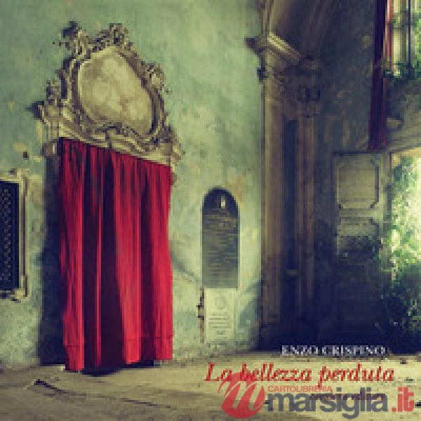 Bellezza perduta. Ediz. a colori (La)
