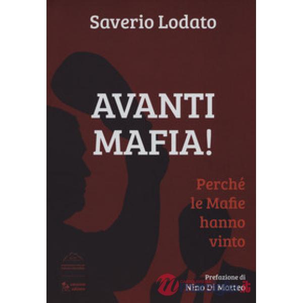 Avanti mafia! Perché le mafie hanno vinto