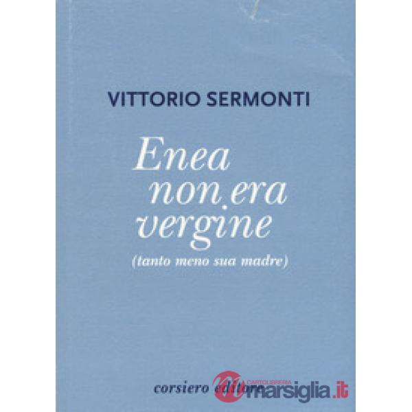 Enea non era vergine (tanto meno sua madre)
