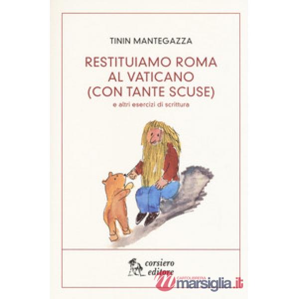 Restituiamo Roma al Vaticano. (con tante scuse) e altri esercizi di scrittura