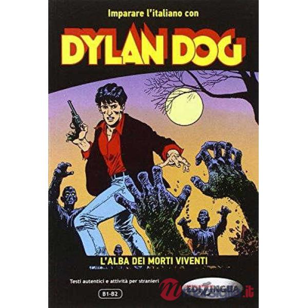 Imparare l'italiano con i fumetti. Dylan Dog. L'alba dei morti viventi