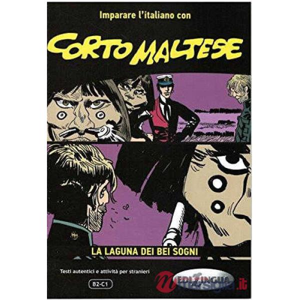 CORTO MALTESE: LA LAGUNA DEI BEI SOGNI (LIVELLO B2-C1)