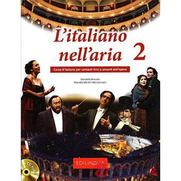 L'italiano nell'aria. Corso d'italiano per cantanti lirici e amanti dell'opera