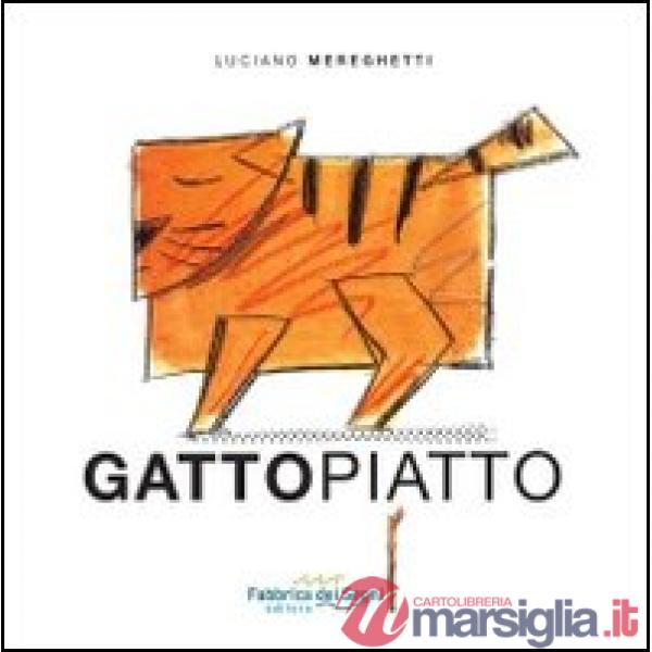 Gattopiatto. Ediz. illustrata