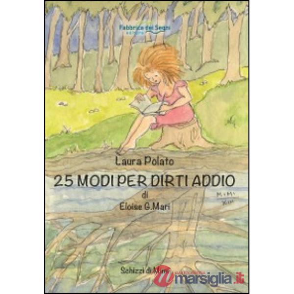 25 modi per dirti addio di Eloise G. Mari