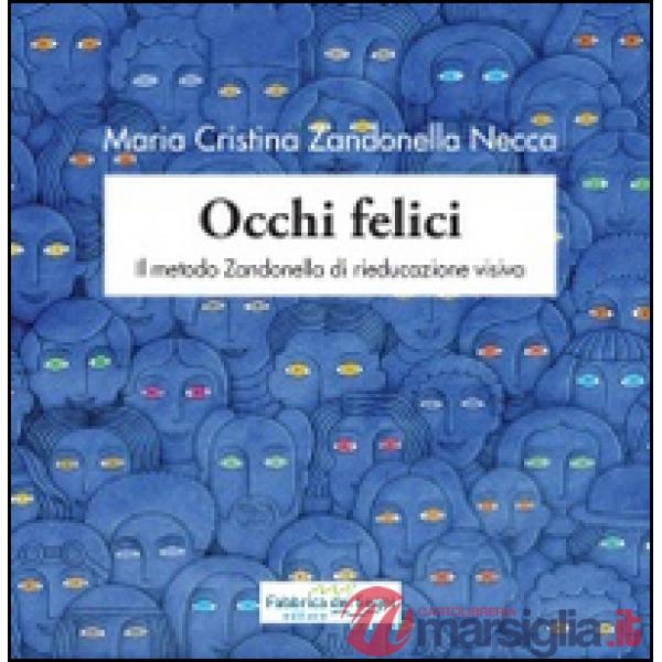 Occhi felici. Il metodo Zandonella di rieducazione visiva