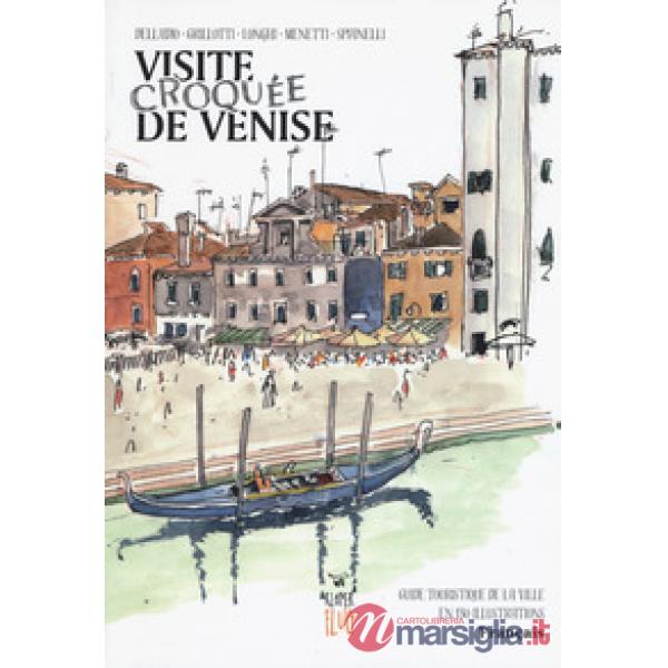 Venezia Sketch Tour. Guida turistica della città in 130 illustrazioni. Ediz. francese