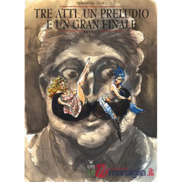 Tre atti, un preludio e un gran finale. Bonci