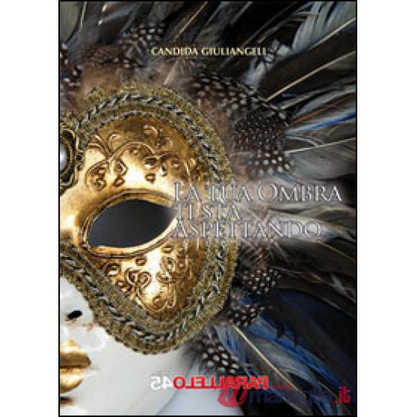 Tua ombra ti sta aspettando (La)