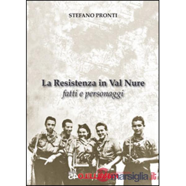 Resistenza in Val Nure. Fatti e personaggi (La)