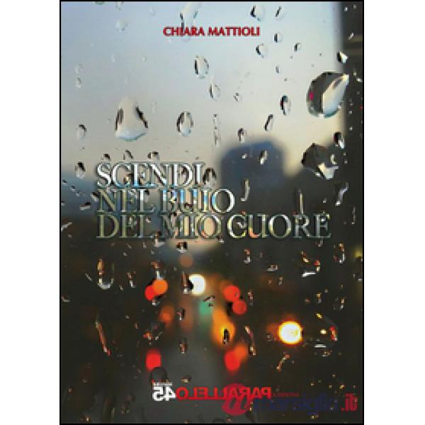 Scendi nel buio del mio cuore