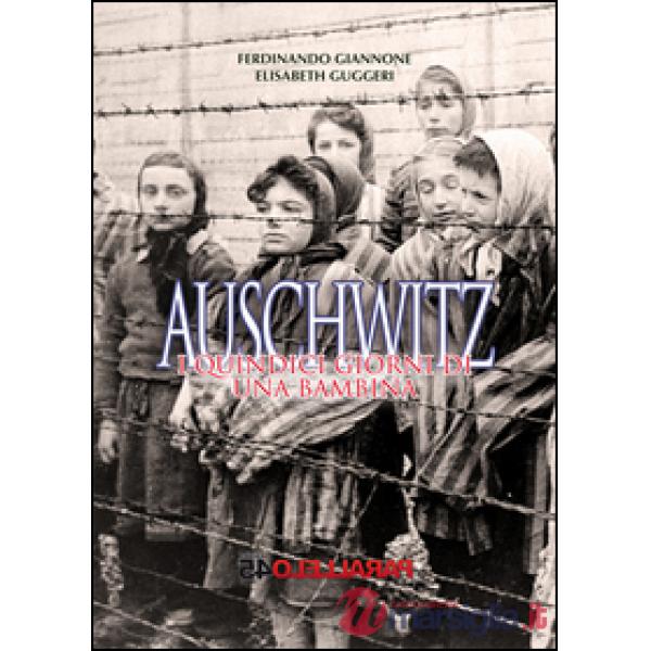 Auschwitz. I quindici giorni di una bambina
