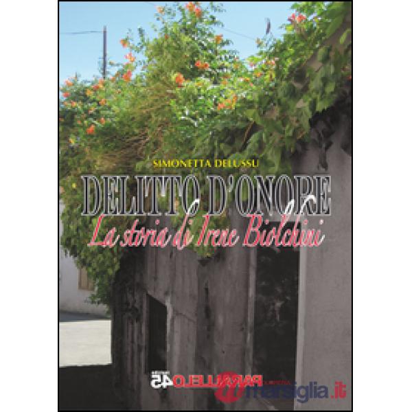 Delitto d'onore. La storia di Irene Biolchini