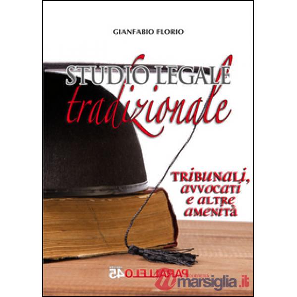 Studio legale tradizionale. Tribunali, avvocati e altre amenità