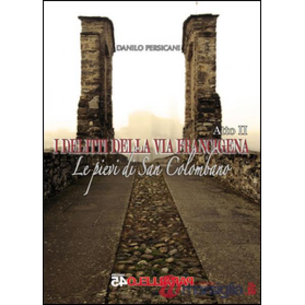 Pievi di San Colombano. I delitti della via Francigena (Le)