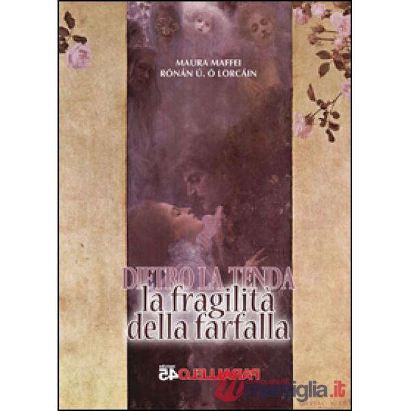 Fragilità della farfalla. Dietro la tenda (La)
