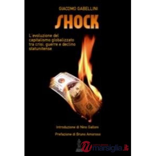 Shock. L'evoluzione del capitalismo globalizzato tra crisi, guerre e declino statunitense