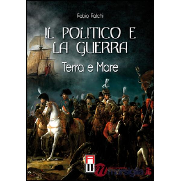 Il politico e la guerra. Terra e mare