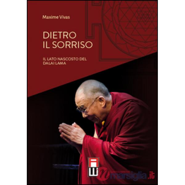 Dietro il sorriso. Il lato nascosto del Dalai Lama