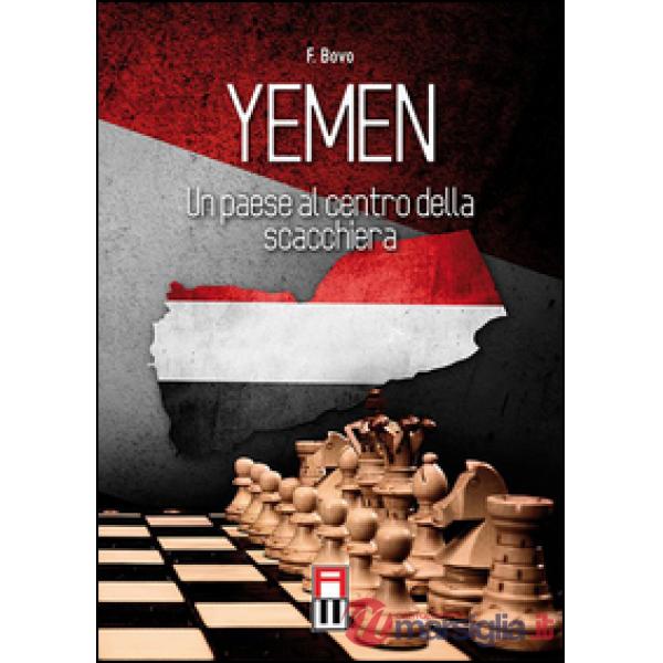 Yemen. Un paese al centro della scacchiera