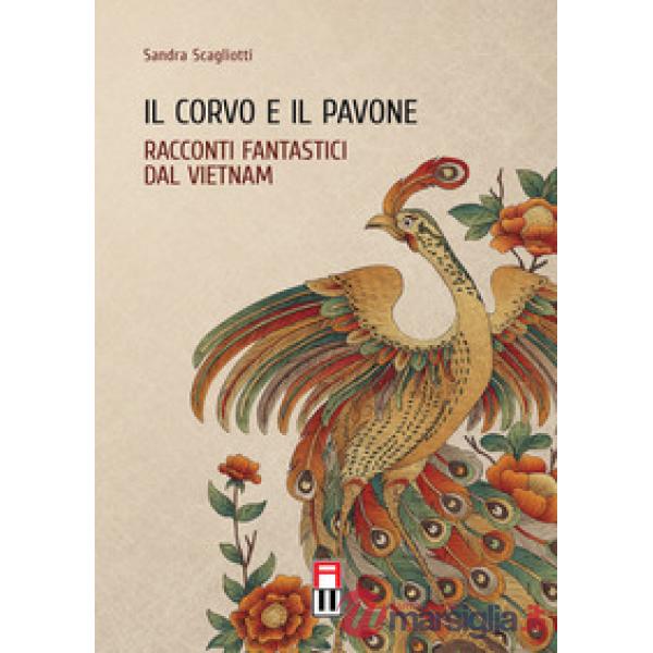Il corvo e il pavone. Racconti fantastici dal Vietnam