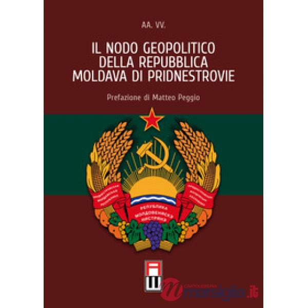 Il nodo geopolitico della Repubblica Moldava di Pridnestrovie