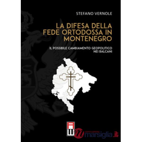 La difesa della fede ortodossa in Montenegro. Il possibile cambiamento geopolitico nei Balcani