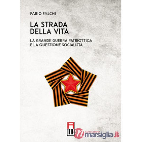 La strada della vita. La grande guerra patriottica e la questione socialista