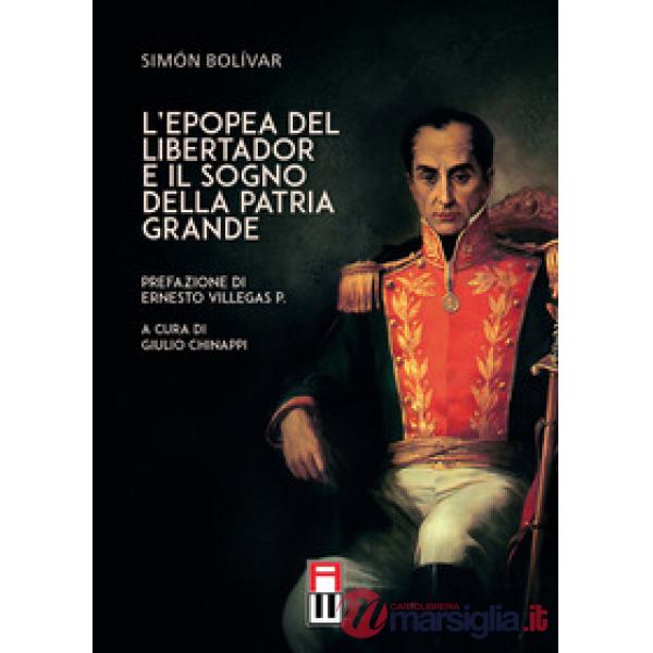 L'epopea del libertador e il sogno della patria grande