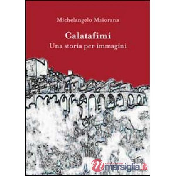 Calatafimi. Una storia per immagini. Ediz. illustrata