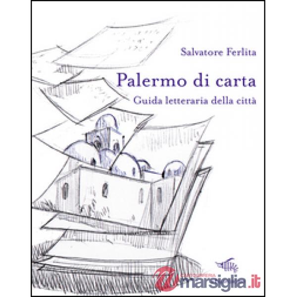 Palermo di carta. Guida letteraria della città
