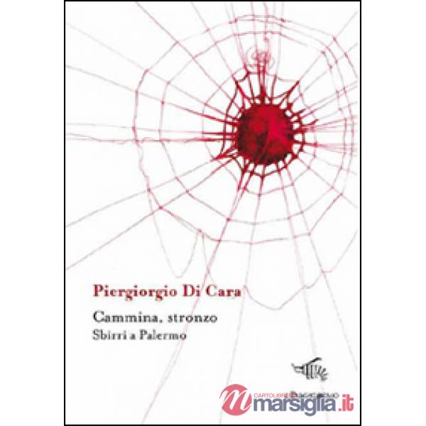 Cammina, stronzo. Sbirri a Palermo