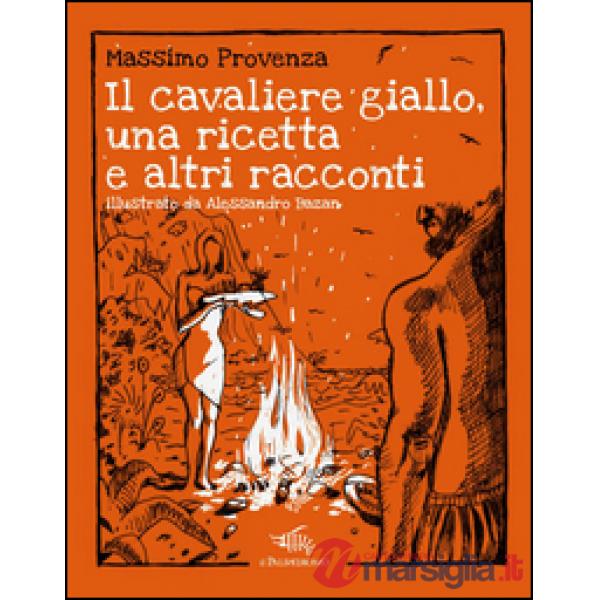 Cavaliere giallo, una ricetta e altri racconti (Il)
