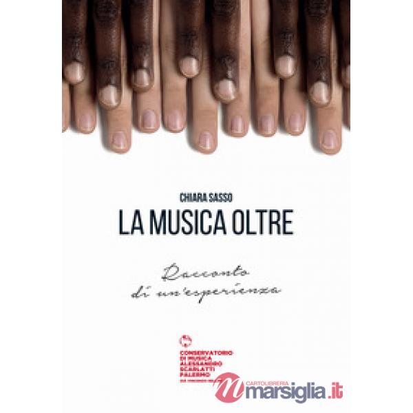 Musica oltre. Racconto di un'esperienza (La)