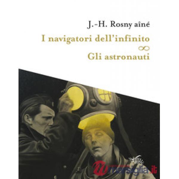 Navigatori dell'infinito-Gli astronauti (I)
