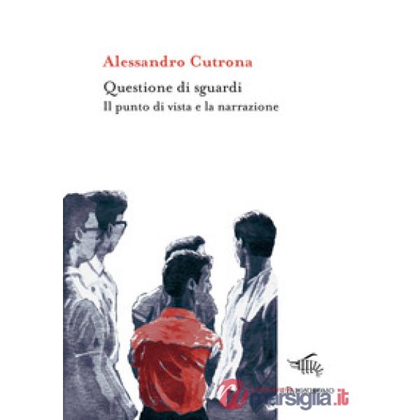Questione di sguardi. Il punto di vista e la narrazione