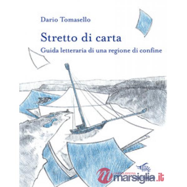 Stretto di carta. Guida letteraria di una regione di confine
