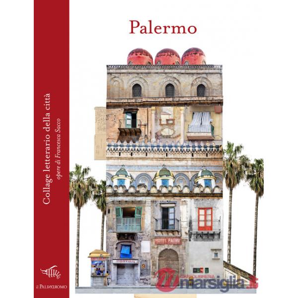 Palermo. Collage letterario della città. Ediz. a colori